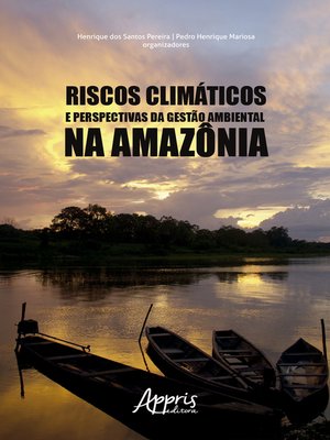cover image of Riscos Climáticos e Perspectivas da Gestão Ambiental na Amazônia